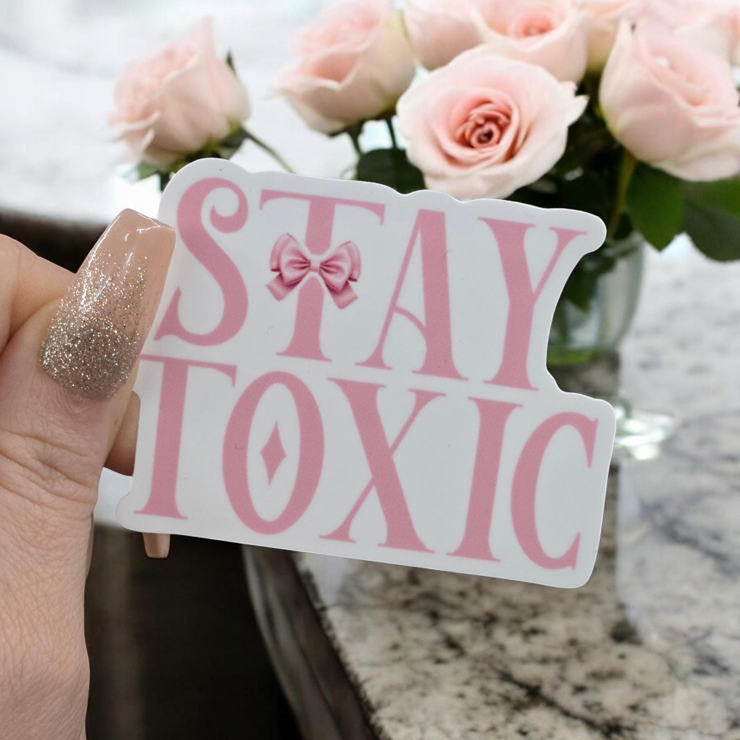 STAY TOXIC Vinyl Sticker Waterproof UVproof