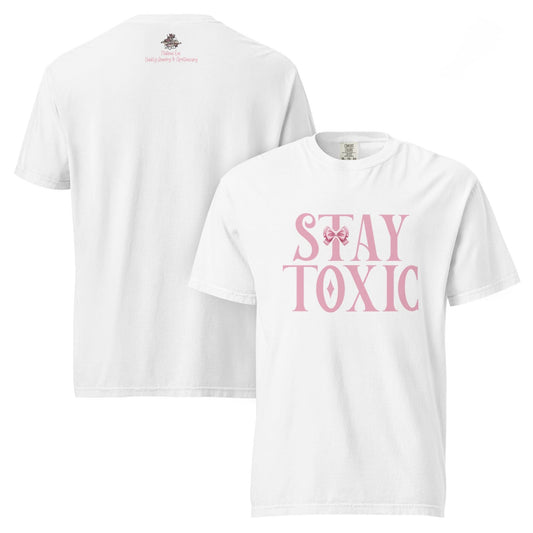Stay Toxic | Funny Shirt | Comfort Colors Shirt | S-3XL