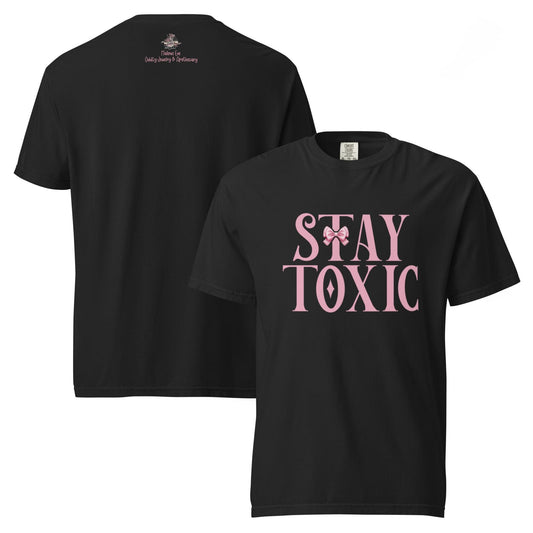 Stay Toxic | Funny Shirt | Comfort Colors Shirt | S-3XL
